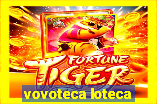 vovoteca loteca